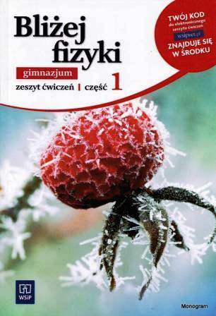 Fizyka GIM WSiP Bliżej fizyki cz.1 ćw.