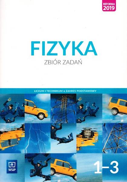 Fizyka WSiP LO 1-3 Zbiór zadań Zakres Podstawowy