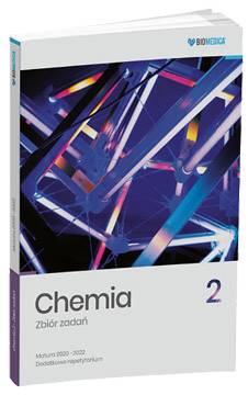 Chemia Biomedica Zbiór zadań Matura 2020-2022 Tom2