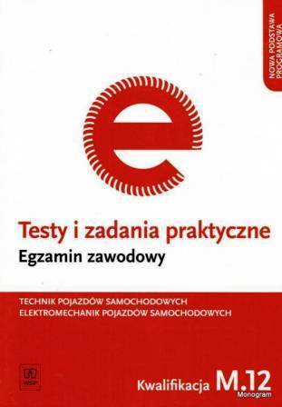 Testy i zad. prakt. Tech. pojazdów sam. kwal. M.12