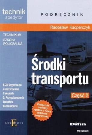 Środki transportu Część 2 Technik spedytor Difin