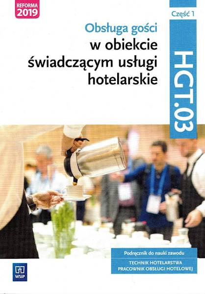 Obsługa gości. Kwal. HGT.03. Podr. cz.1 WSIP