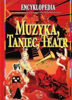 Encyklopedia - Muzyka, taniec, teatr ARTI