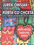 Róbta co chceta czyli z sercem jak na dłoni