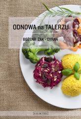 Odnowa na talerzu Bożena Żak-Cyran GALAKTYKA