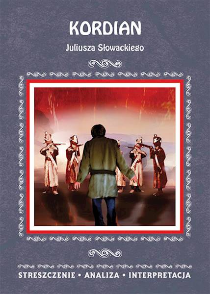 Streszczenia - Kordian Juliusza Słowackiego