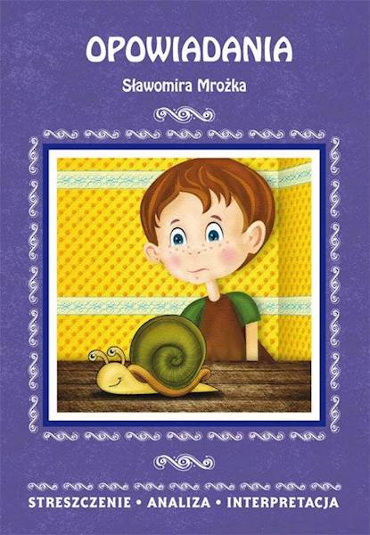 Streszczenia - Opowiadania Sławomira Mrożka