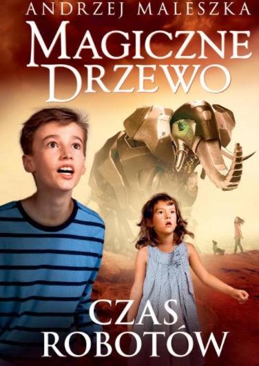 Magiczne Drzewo Tom 10 Czas robotów