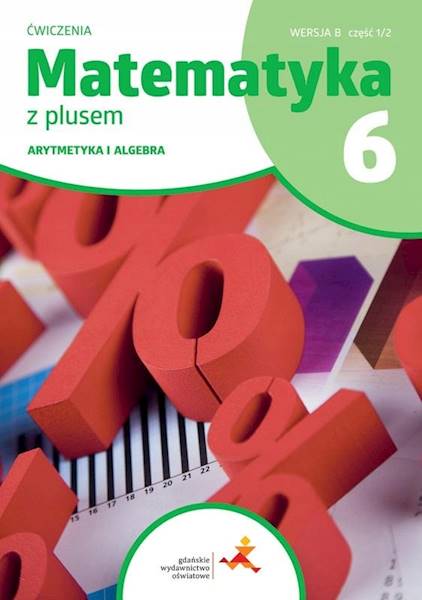 Matematyka SP 6 Z Plusem wersja B Arytmetyka 1/2