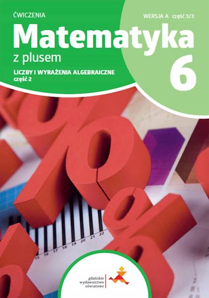 Matematyka SP 6 Z Plusem wersja A Liczby cz.2 3/3
