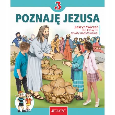 Religia Jedność SP 3 Poznaję Jezusa ćw. 
