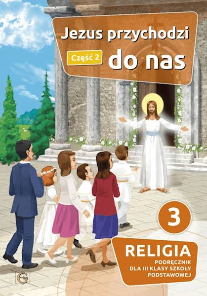 Religia Gaudium SP 3 Jezus przychodzi do nas cz.2