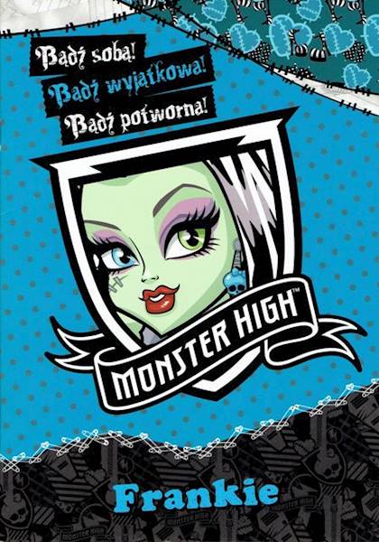 Monster High - Bądź wyjątkowa. Frankie