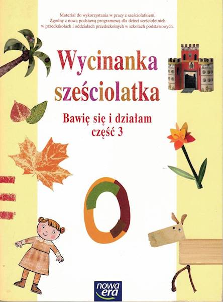 Wycinanka sześciolatka NE Bawię się i działam cz.3