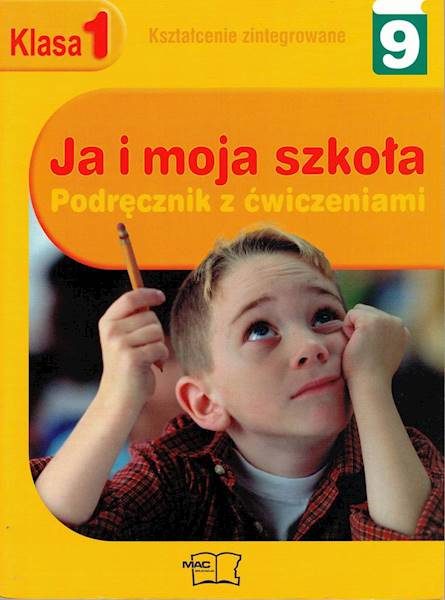 Ja i moja szkoła Podręcznik z ćw. klasa 1 część 9