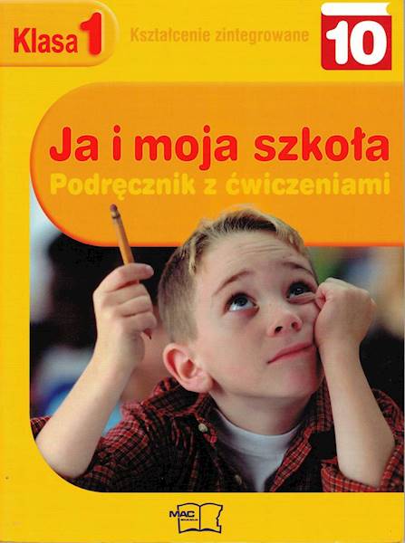 Ja i moja szkoła Podręcznik z ćw klasa 1 część 10