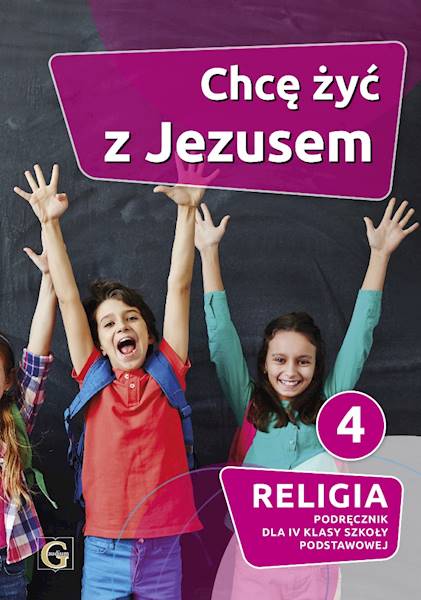 Religia Gaudium SP 4 Chcę żyć z Jezusem Podręcznik