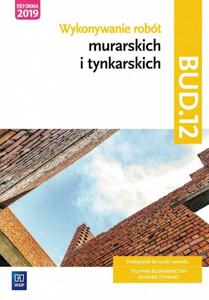 Wykonywanie robót murarskich i tynkarskich BUD.12.