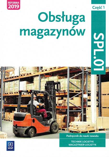 Obsługa magazynów. Kwal. SPL.01. Podr. cz.1 WSiP