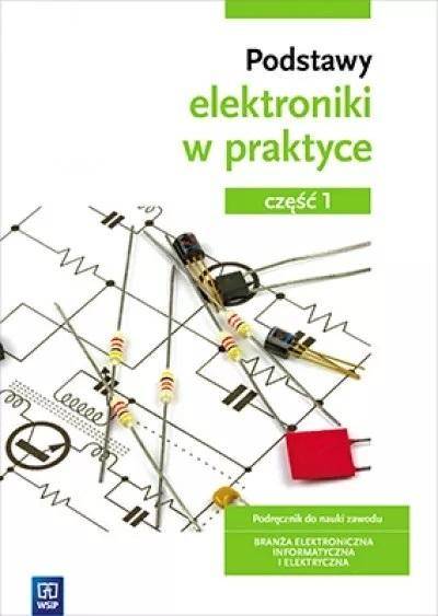 Podstawy elektroniki w praktyce część 1 WSiP