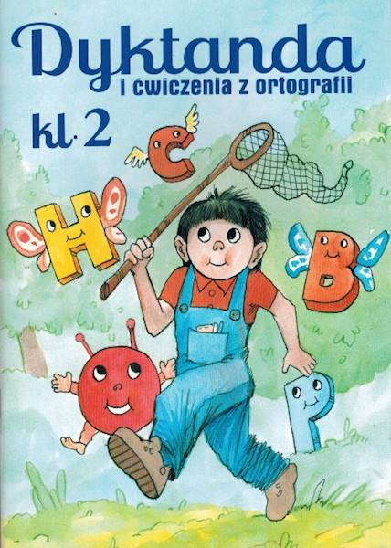 Dyktanda i ćwiczenia z ortografii klasa 2 SP