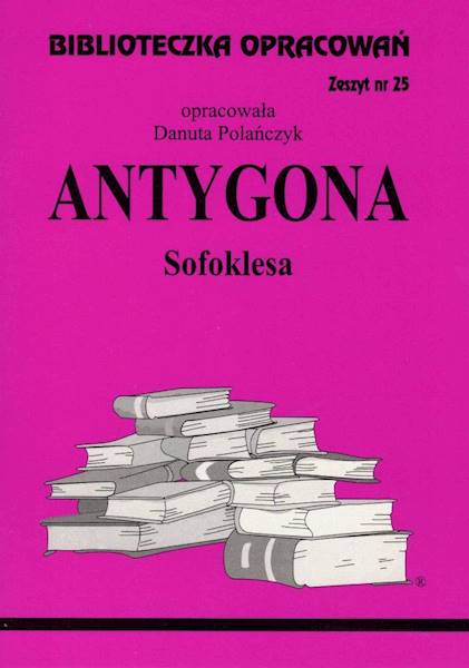 Biblioteczka opracowań nr 025 Antygona