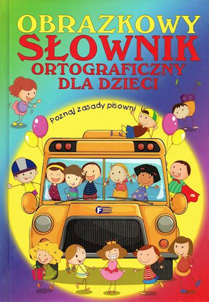 Obrazkowy słownik ortograficzny dla dzieci FENIX
