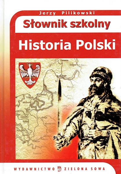 Słownik Szkolny Historia Polski ZIELONA SOWA TW