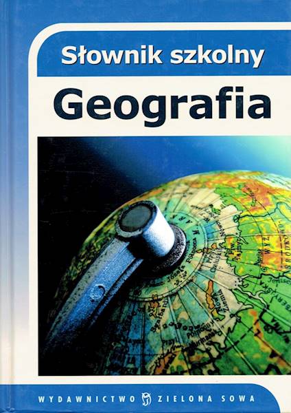 Słownik Szkolny Geografia ZIELONA SOWA TW