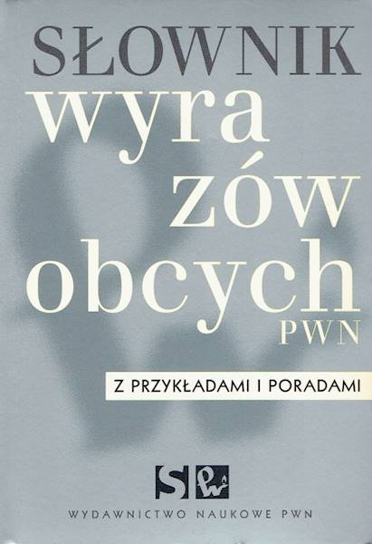 Słownik PWN wyrazów obcych z przykładami i poradam