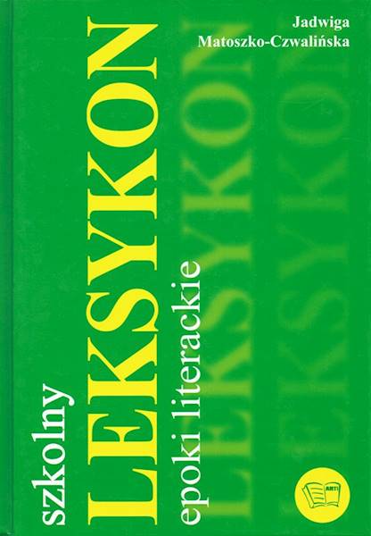 Szkolny leksykon - epoki literackie ARTI