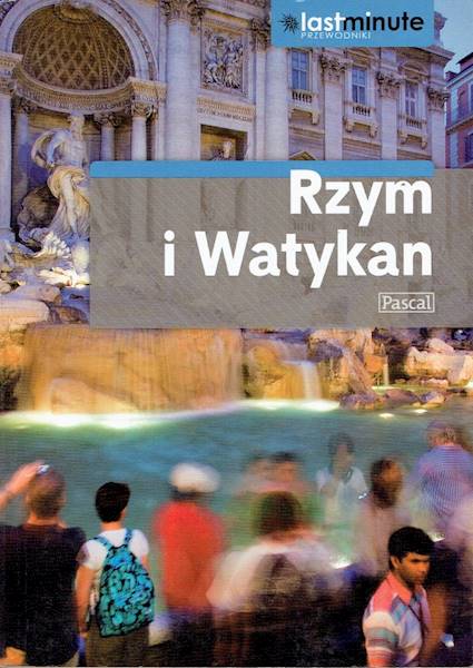 Przewodnik Last Minute - Rzym, Watykan PASCAL