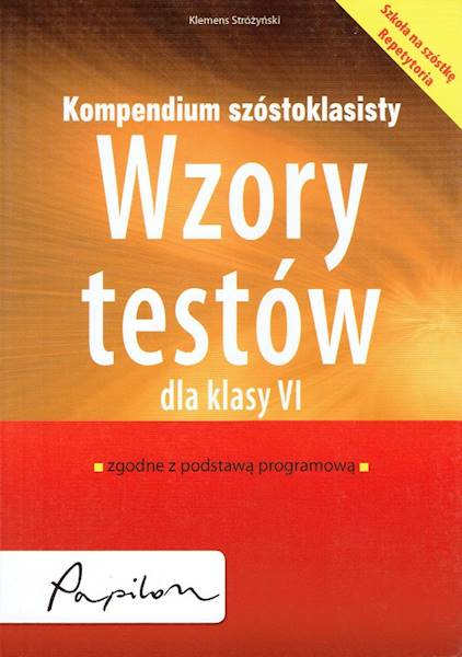 Kompendium szóstoklasisty. Wzory testów dla kl.VI