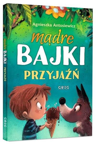 Mądre bajki Przyjaźń oprawa twarda GREG