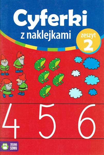 Cyferki z naklejkami. Zeszyt 2. ZIELONA SOWA