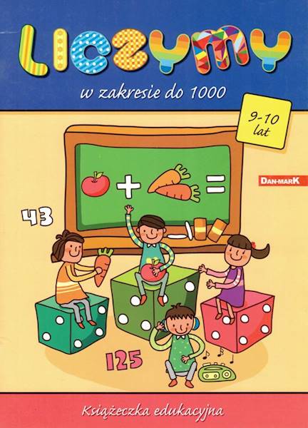 Książeczka edukacyjna. Liczymy w zakresie do 1000