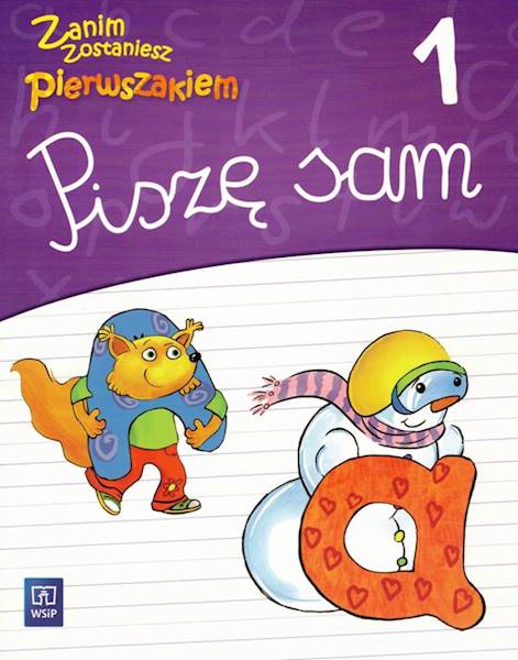Zanim zostaniesz pierwszakiem. Piszę sam cz.1 WSiP
