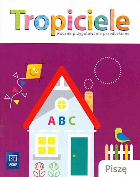 Tropiciele Roczne przyg. przedszkolne Piszę WSIP