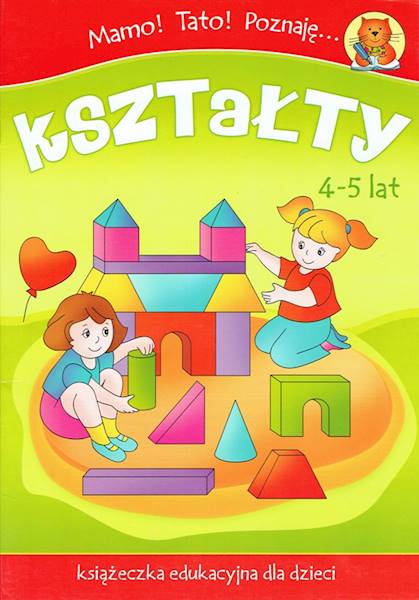Mamo! Tato! Poznaję... Kształty 4-5 lat SKRZAT