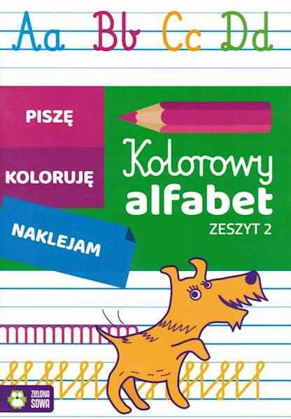 Kolorowy alfabet. Zeszyt 2 ZIELONA SOWA