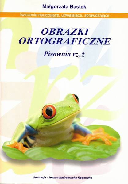 Obrazki ortograficzne Pisownia rz, ż ANNAŁ