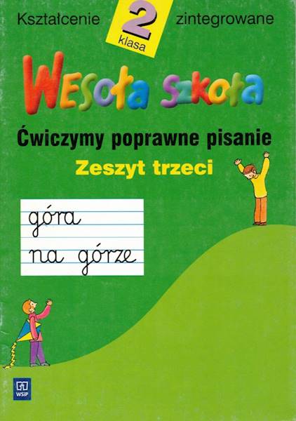 Wesoła szkoła Ćwiczymy poprawne pisanie kl 2 zes 3
