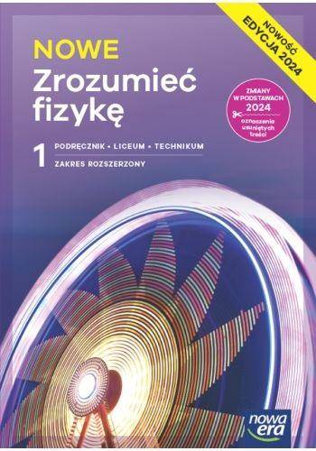 Nowe Zrozumieć fizykę LO 1 NE Podręcznik ZR E.2024