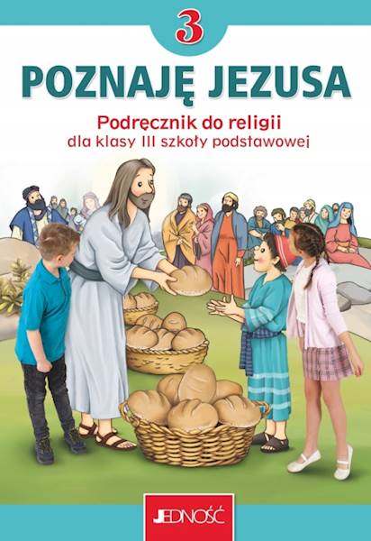 Religia Jedność SP 3 Poznaję Jezusa Podręcznik
