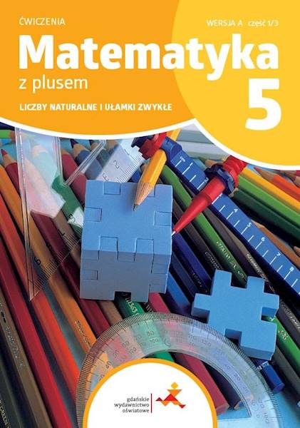 Matematyka SP 5 Z plusem wersja A Liczby 1/3 