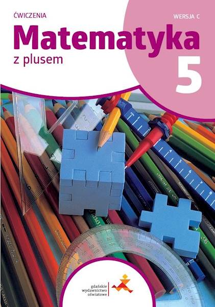 Matematyka SP 5 Z plusem wersja C Ćwiczenia