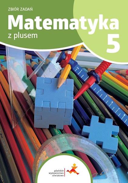 Matematyka SP 5 Z plusem Zbiór zadań wyd.2024