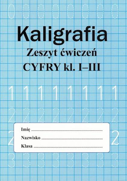 Kaligrafia zeszyt ćwiczeń Cyfry klasa 1-3