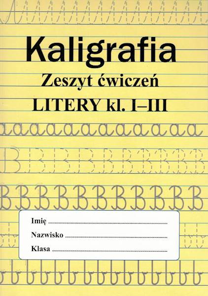 Kaligrafia zeszyt ćwiczeń Litery klasa 1-3