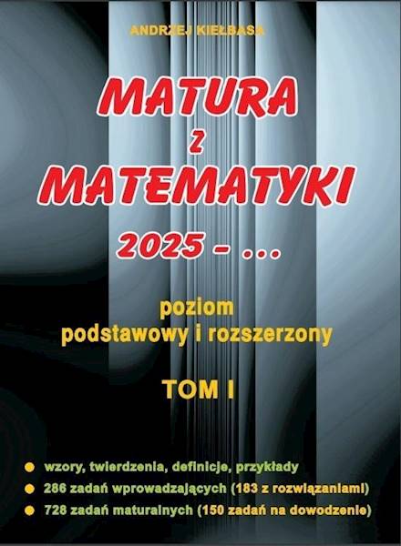 Matura z matematyki 2025 - ... Tom 1 ZPiR